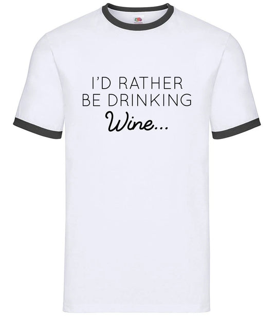 I'd Rather Be Drinking Wine - Mens Ringer - Pinot White Red Rose Pub Funny Lover