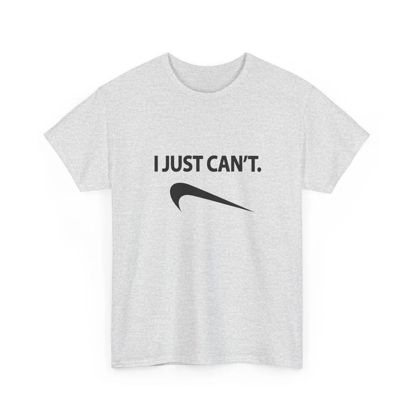 I Just Can't swoosh logo T-Shirt | Funny Quote Tee, Must Get, Humor, Upside Down