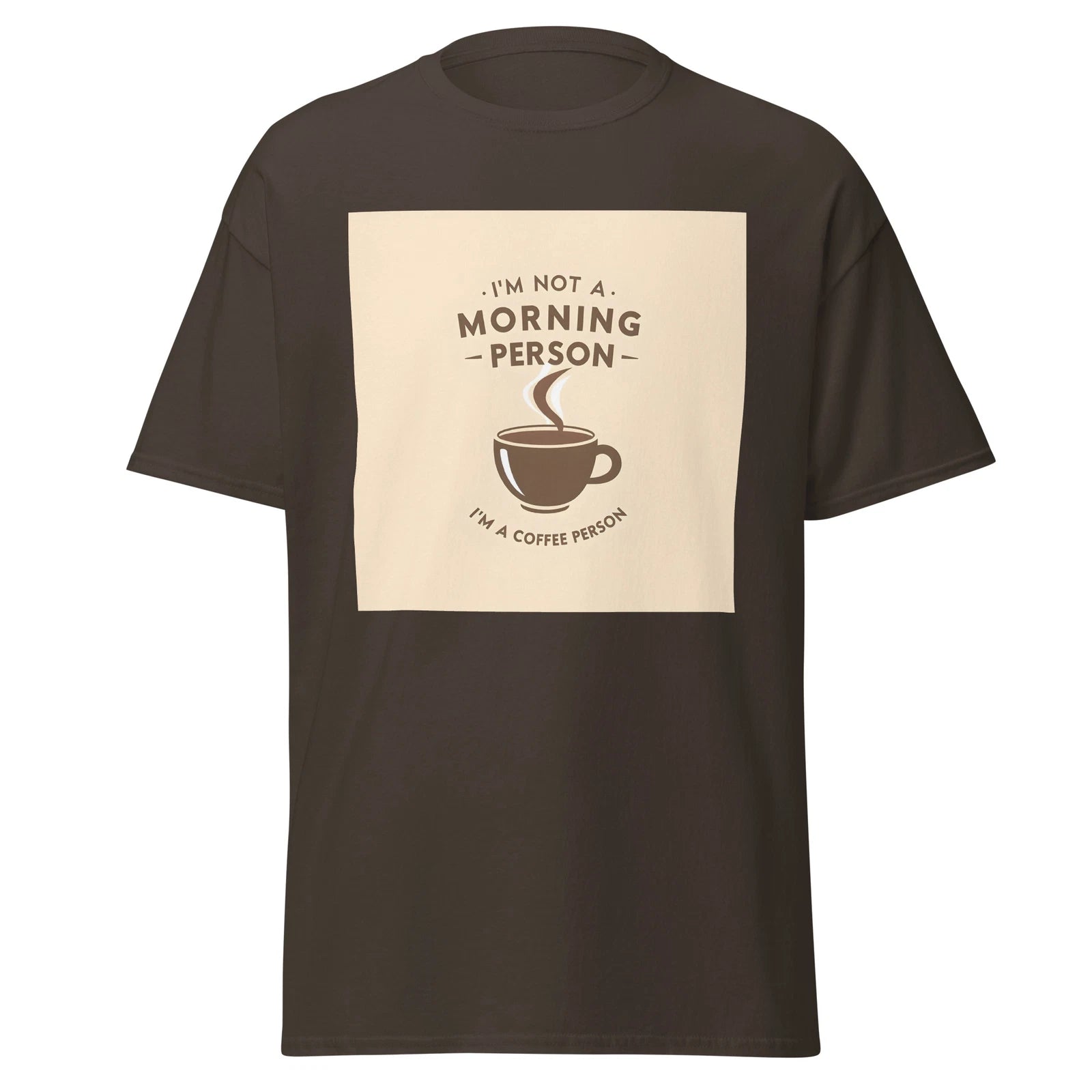 I’m Not a Morning Person I’m a Coffee Person Unisex Classic Tee