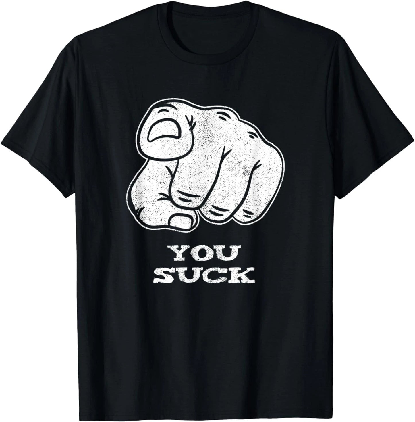 You Suck - Finger Pointing -  Gift Unisex T-Shirt