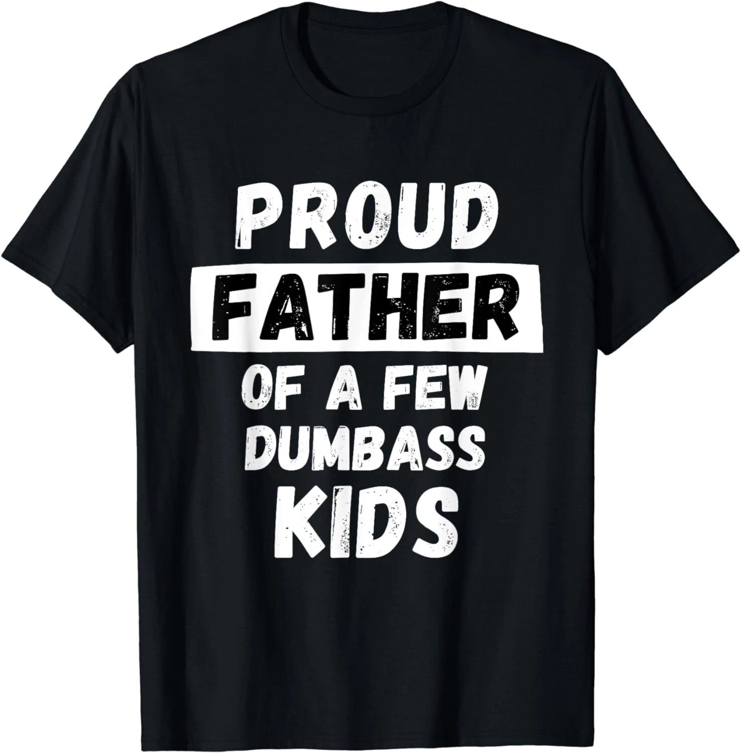 Proud Father Of A Few Kids - Funny Daddy & Dad Joke Gift Unisex T-Shirt