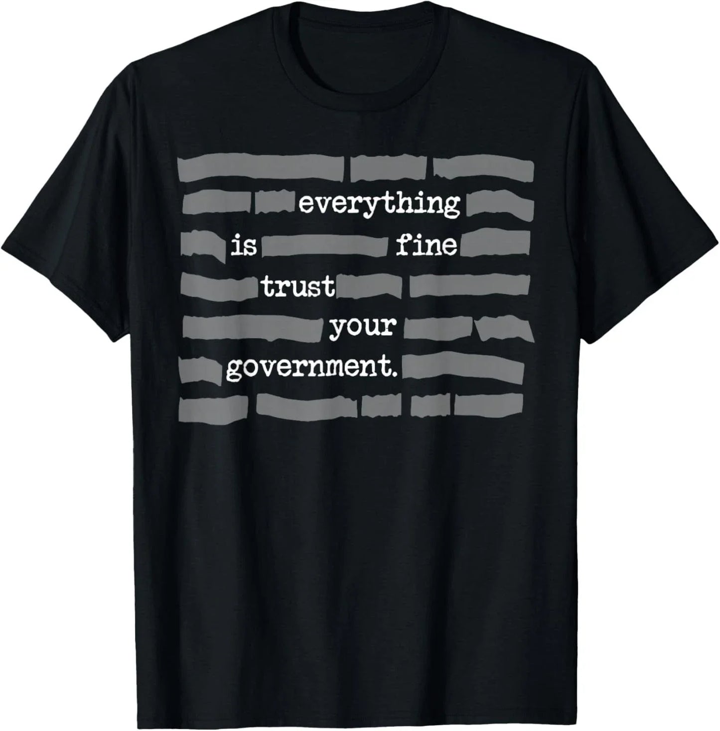 Everything is Fine Trust Your Government Gift Unisex T-Shirt