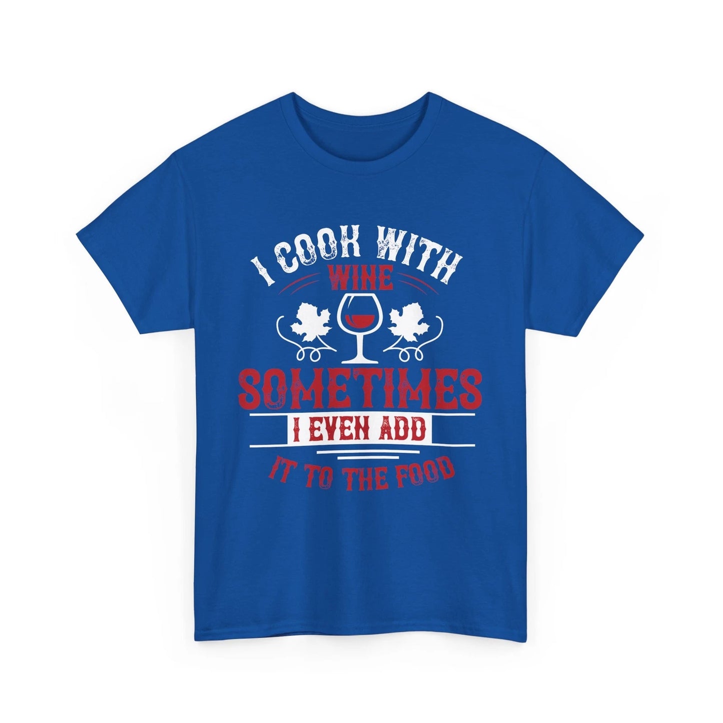 I COOK WITH WINE T-Shirt – Funny Grilling Lover Chef Cooking Graphic Tee