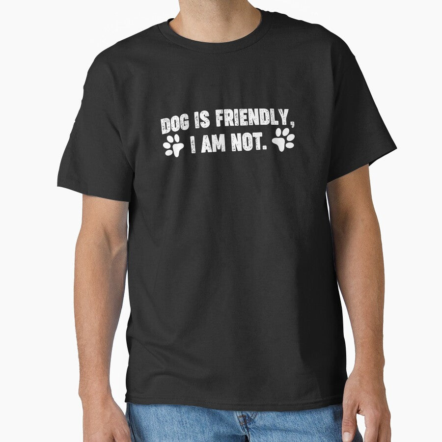 Dog Is Friendly, I Am Not Funny Dog Lover Quote by Driptee2023