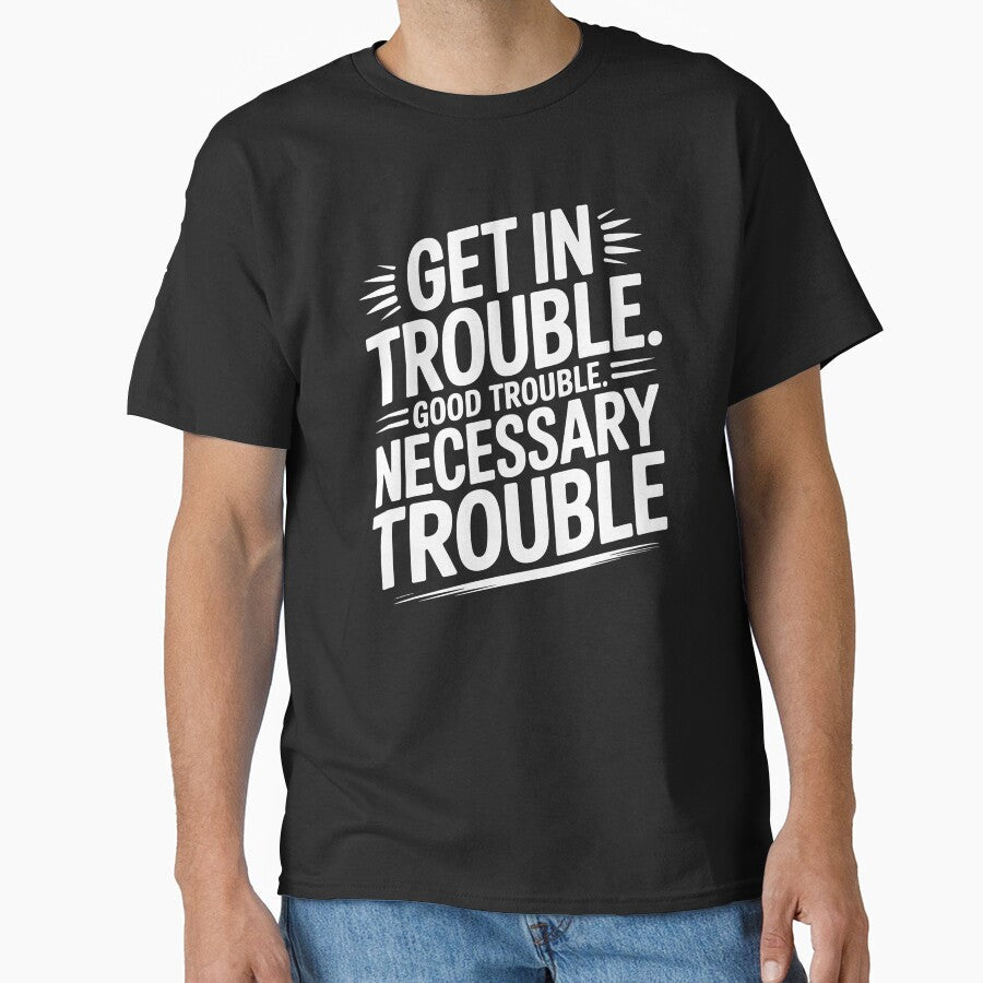 Get In Good Necessary Trouble – Social Justice Activism Statement by Redgiant87x