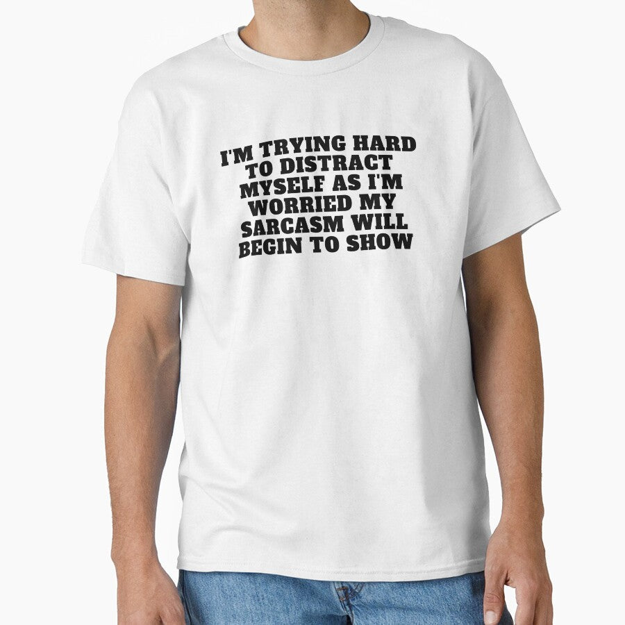 I'm trying hard to distract myself as I'm worried my sarcasm will begin to show by Yesmalady