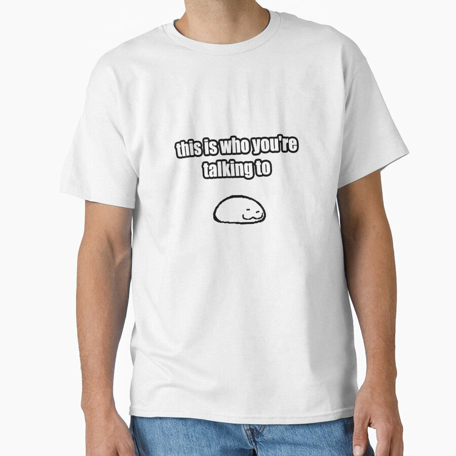this is who you're talking to - chill blob by SomeThingsAre
