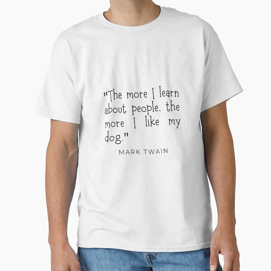 The More I Learn About People the More I Like My Dog by Dawooddart