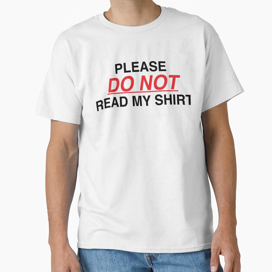 Please DO NOT Read My Shirt by HeyIt'sJay