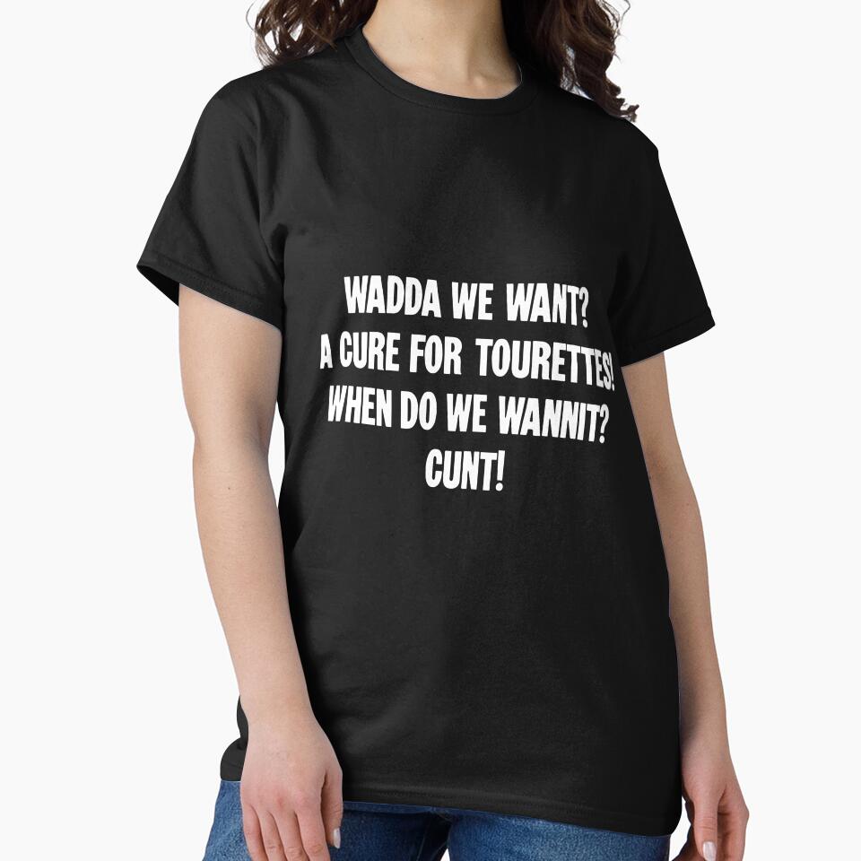 Wadda We Want? A Cure For Tourettes! When Do We Wannit? Cunt! by Good-Looking Corpse