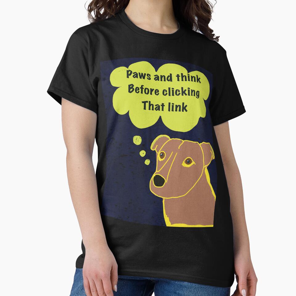 Cybersecurity pause and thnk before clicking that link phishing nad malware awareness dog says to paws by empressbat merch