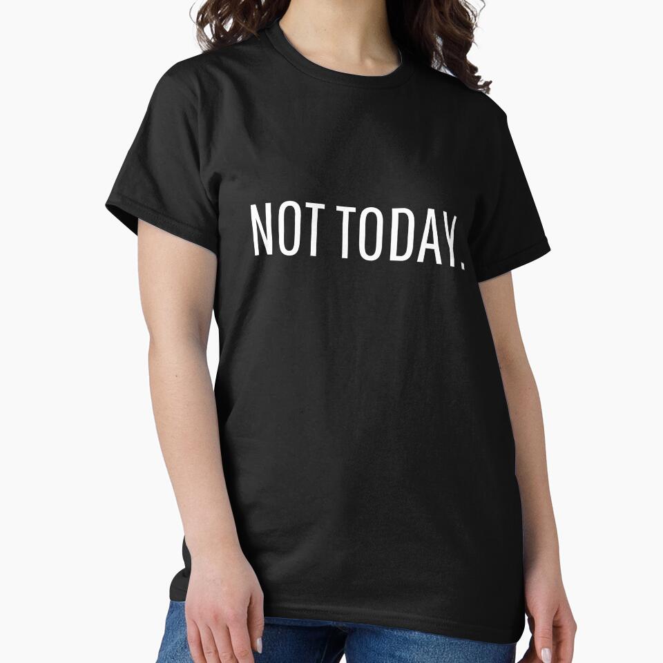 Not today lazy  funny sarcastic joke slogan by Vipstride  Services