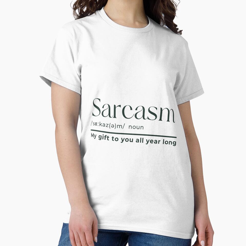 Sarcasm My gift to you all year long by Kristel9
