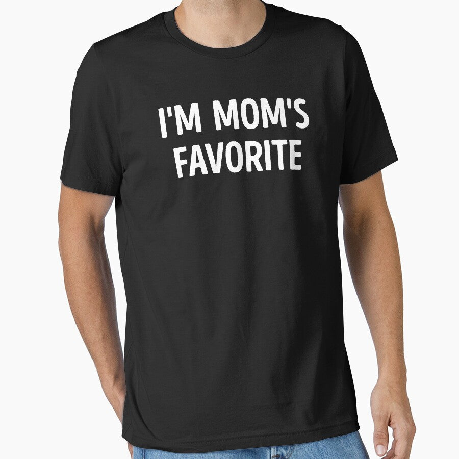 I'm Mom's Favorite Funny Humor by WhistleCloset
