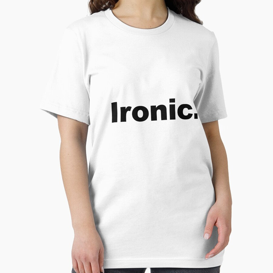 Ironic Tshirt by emmabunclark
