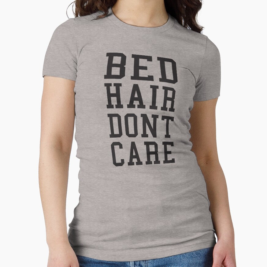 Bed Hair Dont Care Slogan by T Culture
