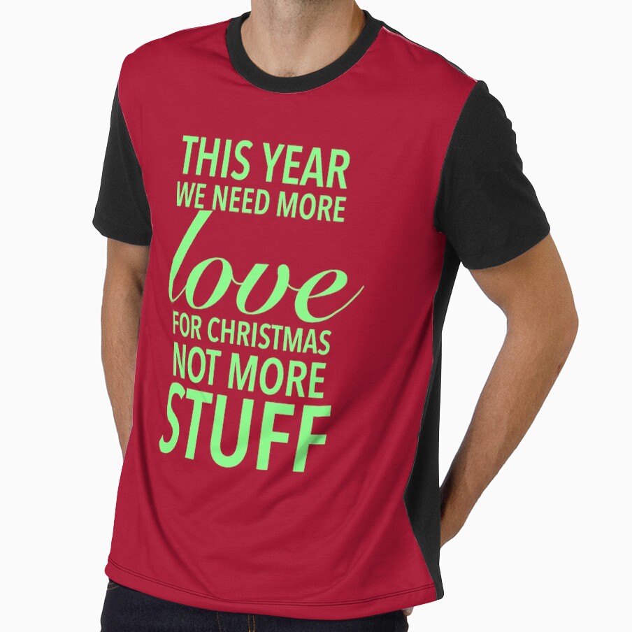This year we need more love for Christmas, not more stuff - Motivational Words by Delandor