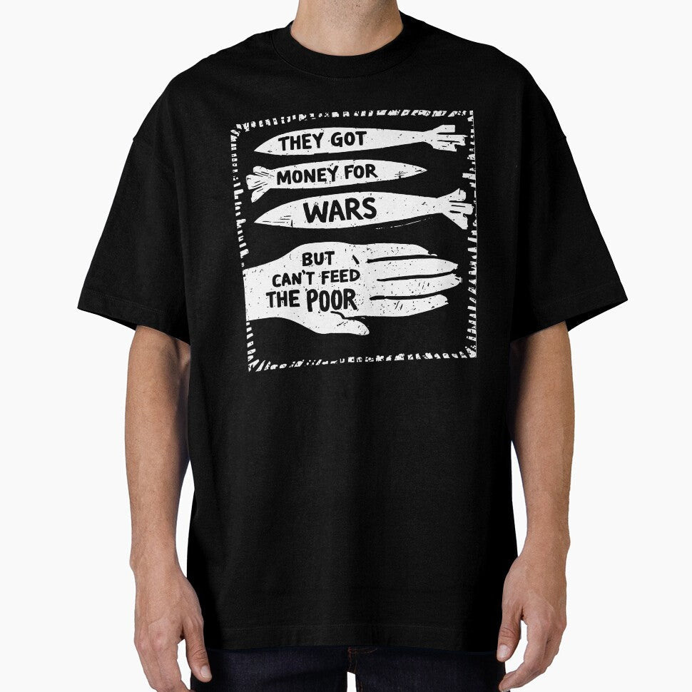 They Got Money For Wars But Can't Feed The Poor Slogan Quote by najaks