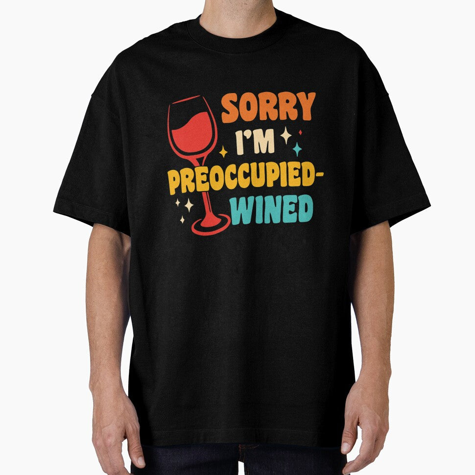 Sorry I'm Preoccupied Wined by OliverBrueggem