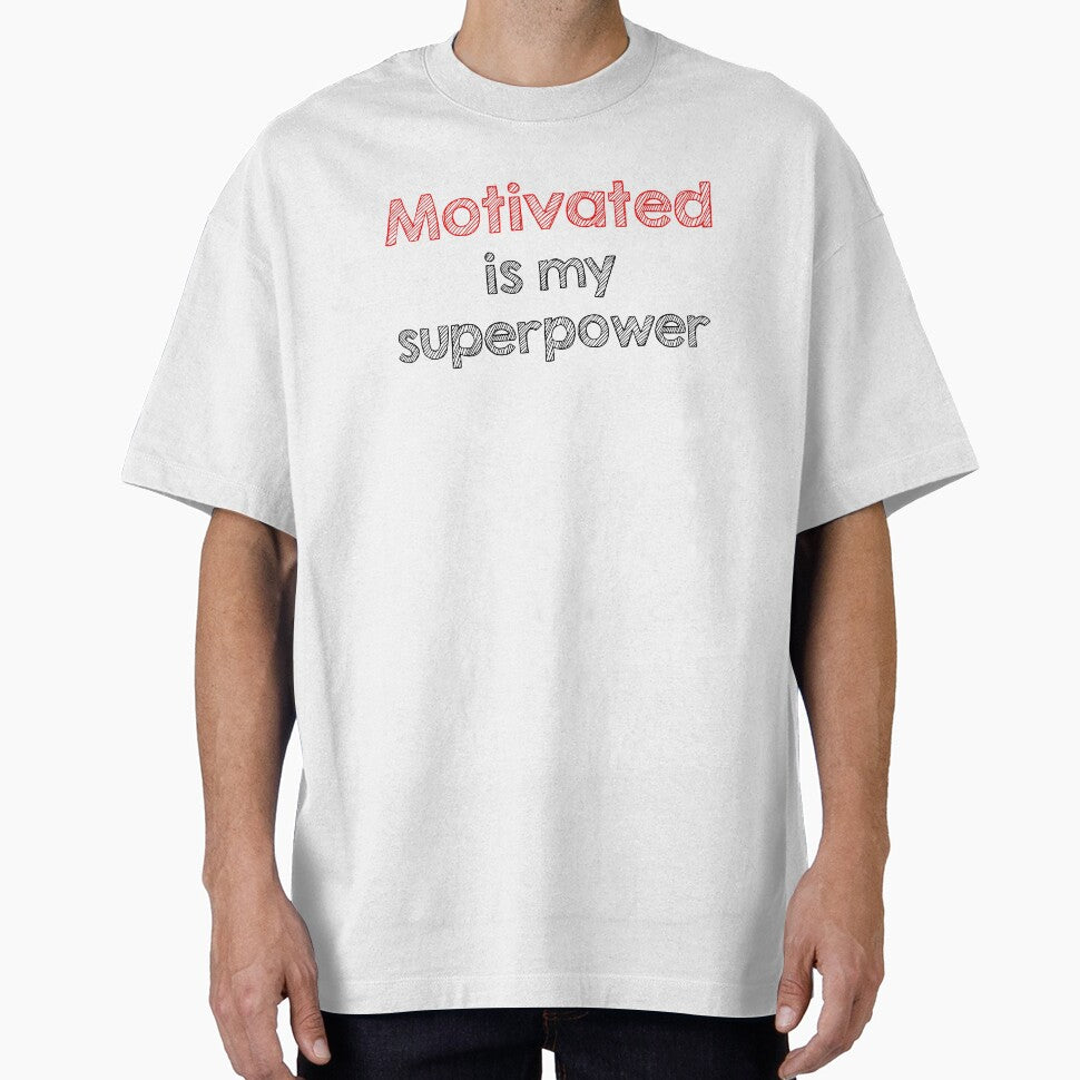 Motivated is my superpower by Alltooclose