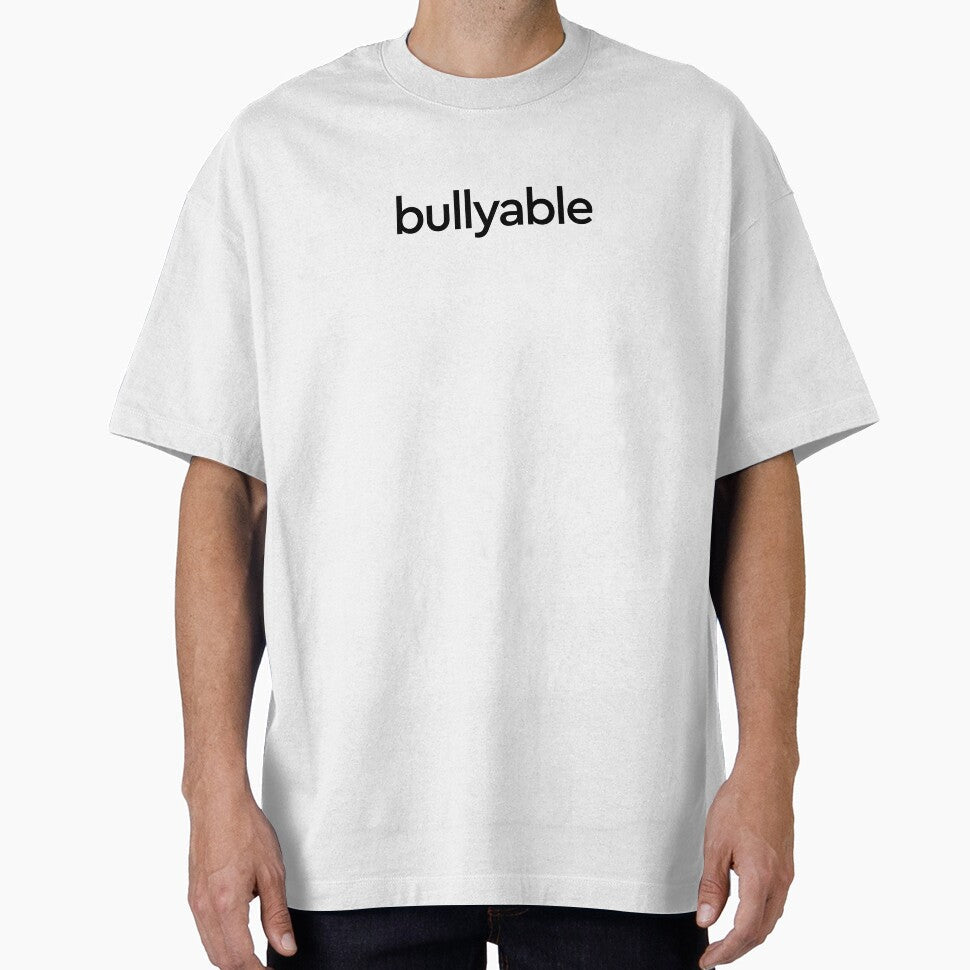 bullyable by oliviashirtaday