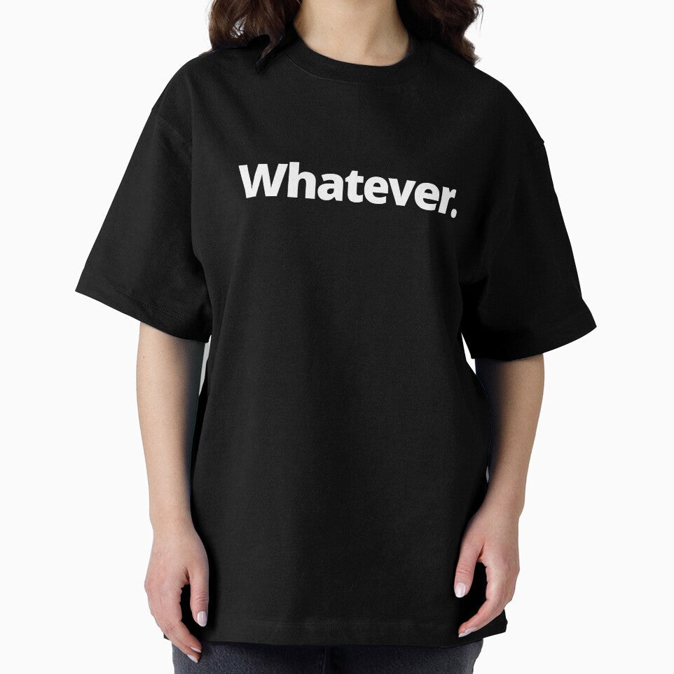 Whatever. by WittyChest