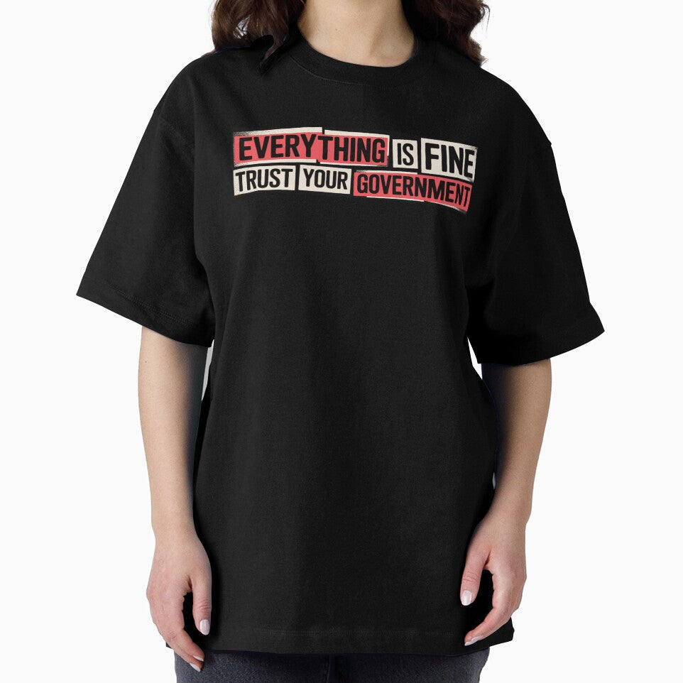 Everything is Fine Trust Your Government Political by Naitsebas