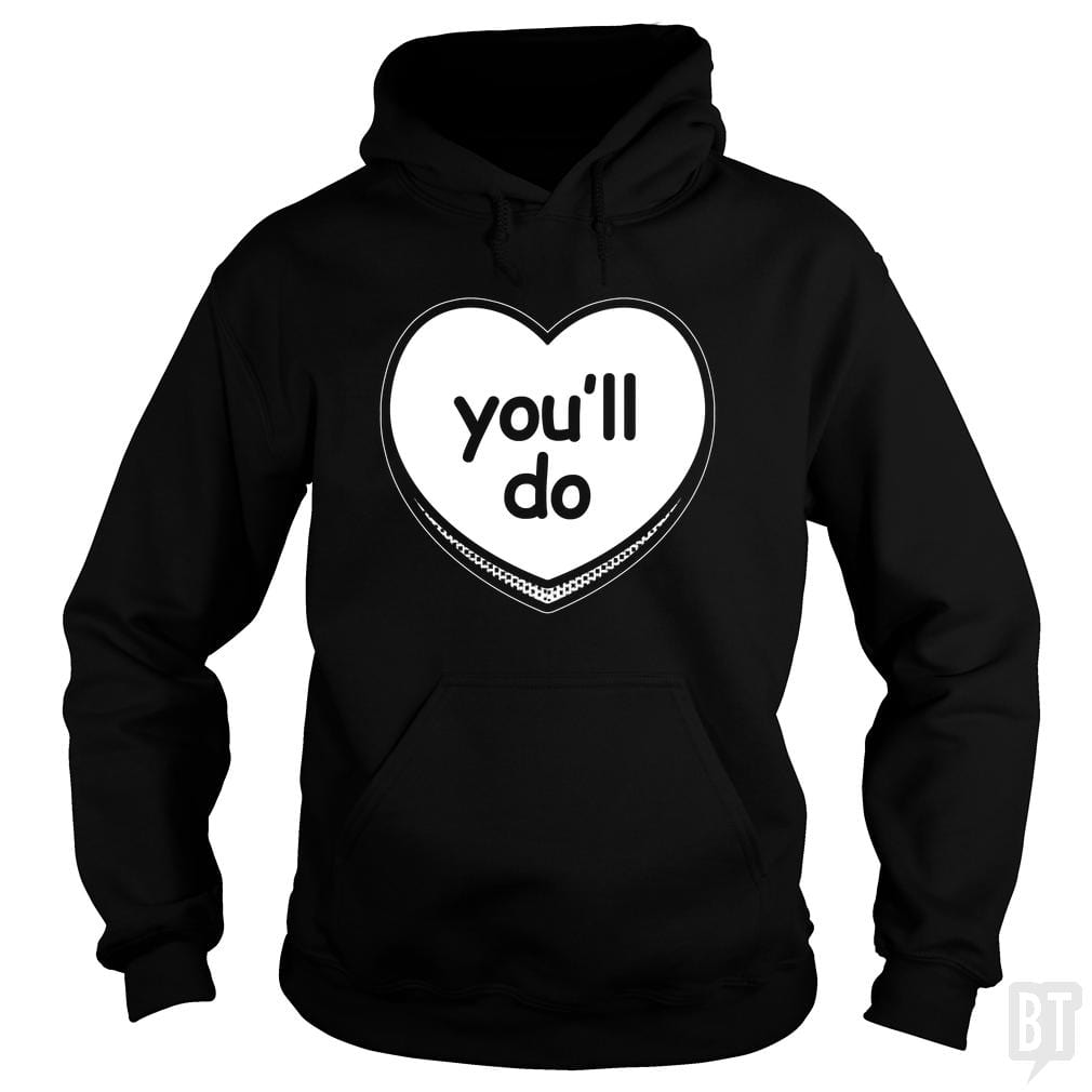 You'll Do Hoodie