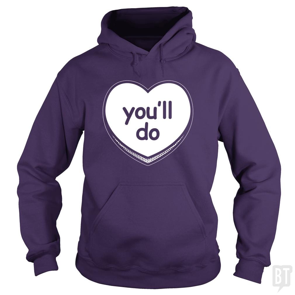 You'll Do Hoodie