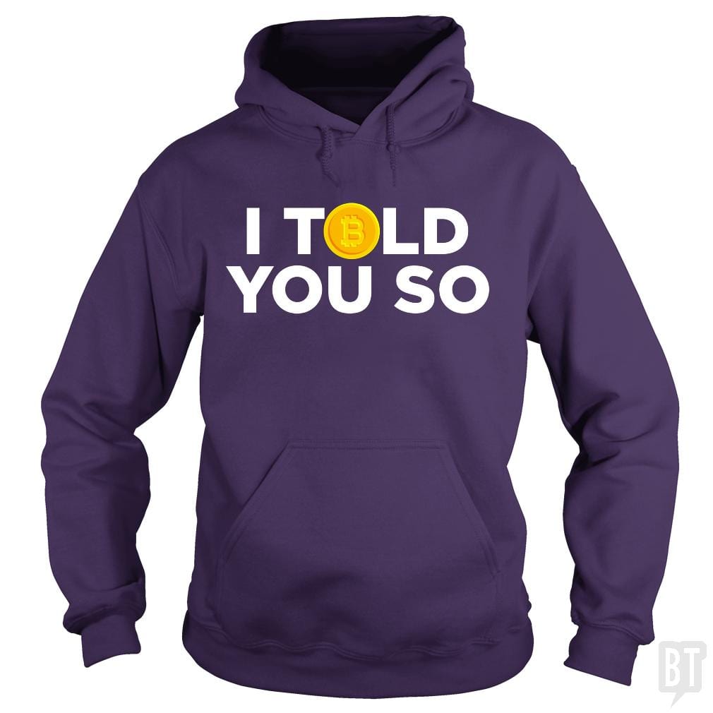I Told You So Hoodie