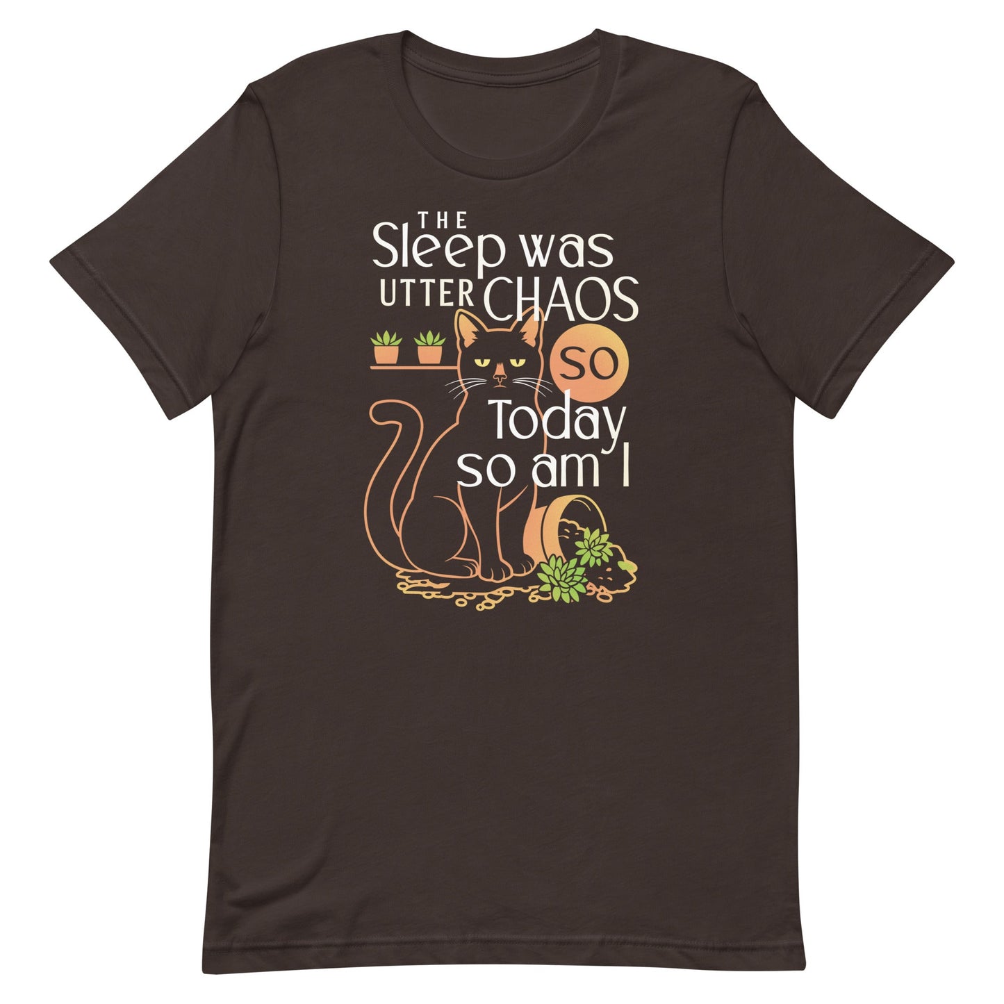 The Sleep Was Utter Chaos So Today So Am I Men's Signature Tee