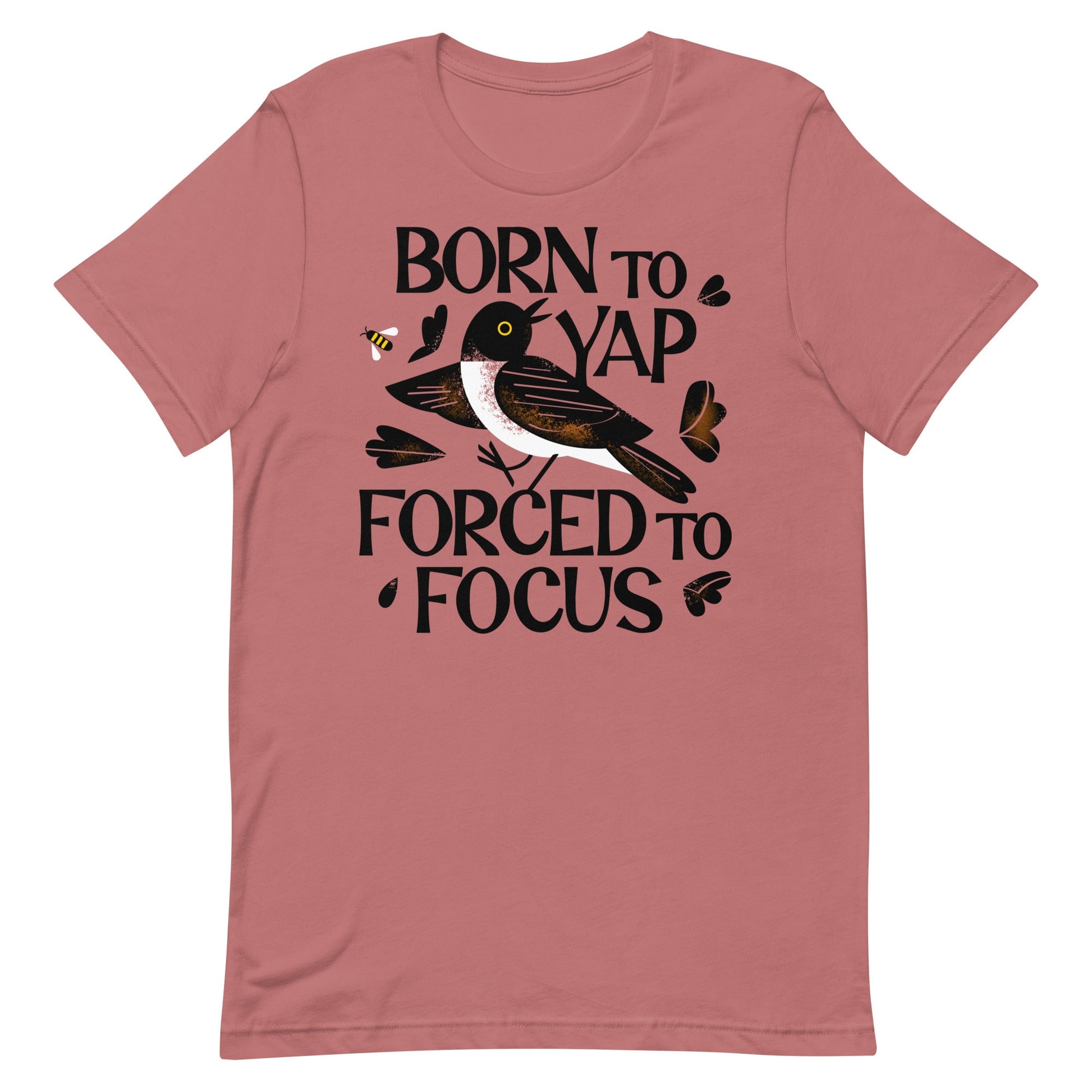 Born To Yap Forced To Focus Men's Signature Tee